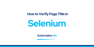Verify Page Title in Selenium Webdriver